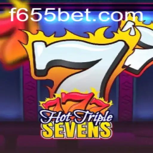 Descubra o Excitante Mundo de HotTripleSevens com 655bet